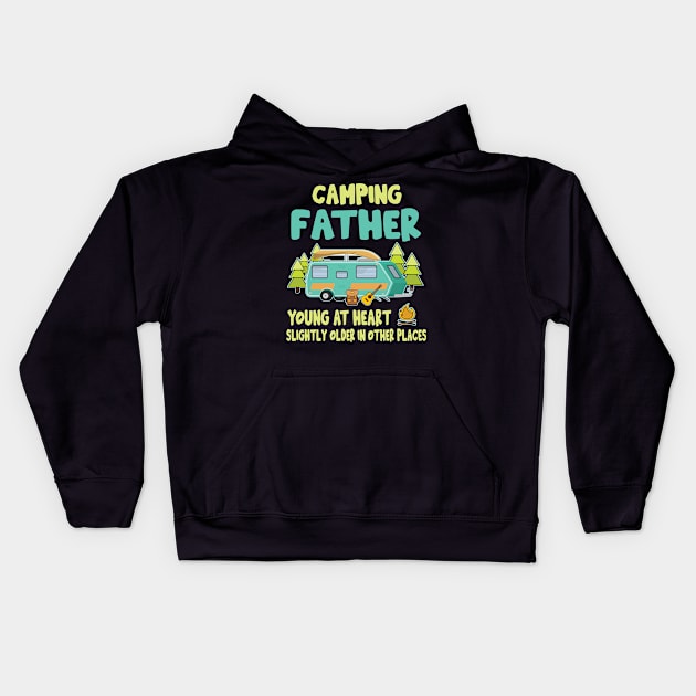 Camping Father Young At Heart Slightly Older In Other Places Happy Camper Summer Christmas In July Kids Hoodie by Cowan79